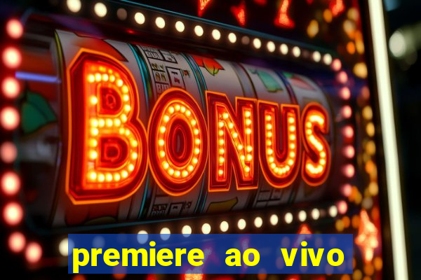 premiere ao vivo gratis fluminense